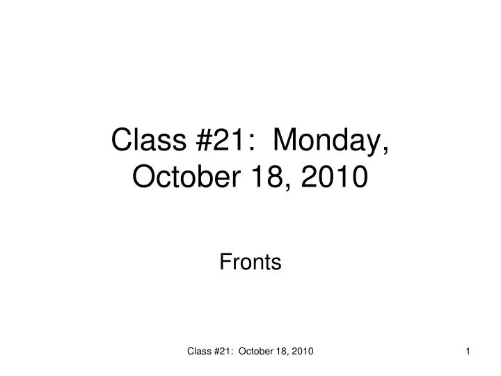 class 21 monday october 18 2010