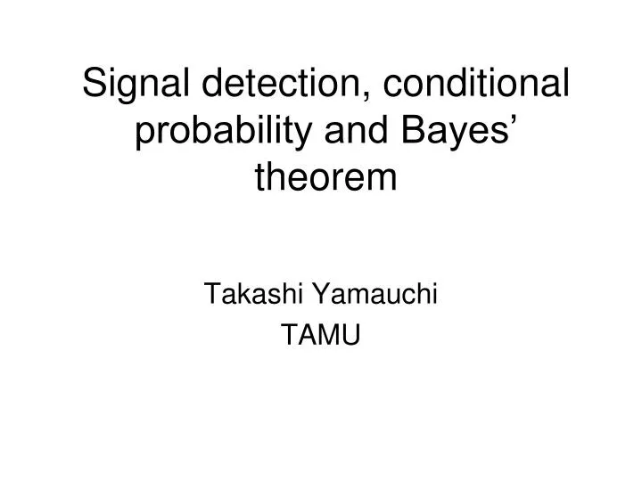 signal detection conditional probability and bayes theorem