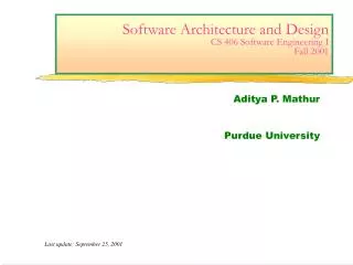Software Architecture and Design CS 406 Software Engineering I Fall 2001