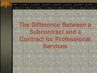 The Difference Between a Subcontract and a Contract for Professional Services
