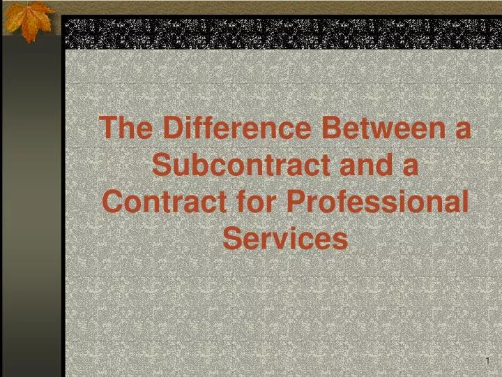 the difference between a subcontract and a contract for professional services