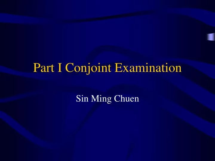 part i conjoint examination