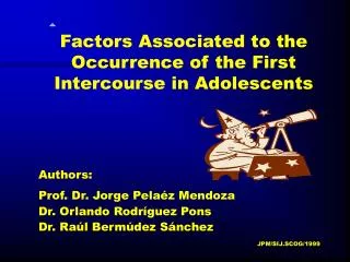 Factors Associated to the Occurrence of the First Intercourse in Adolescents
