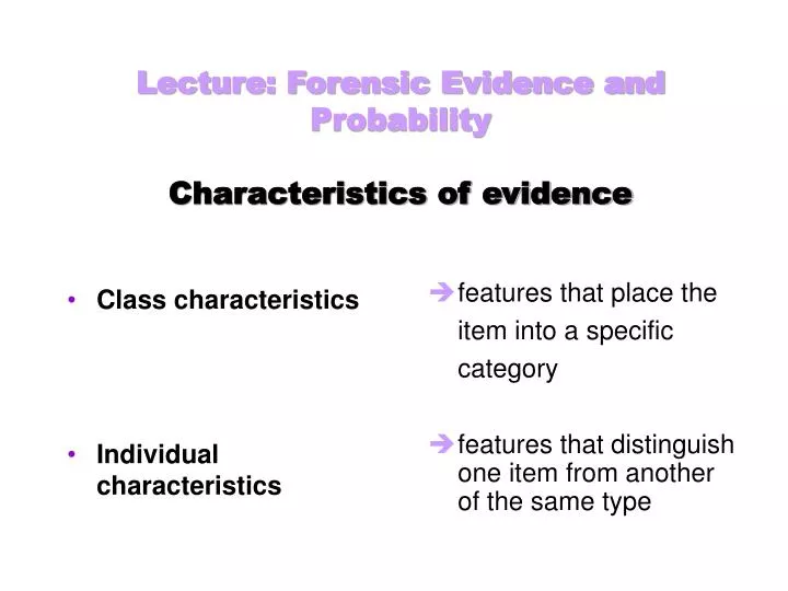 lecture forensic evidence and probability characteristics of evidence