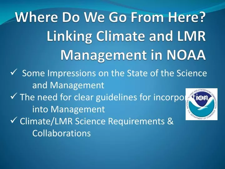 where do we go from here linking climate and lmr management in noaa