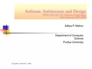 Software Architecture and Design BITS C461/IS C341 Software Engineering First Semester 2003-2004