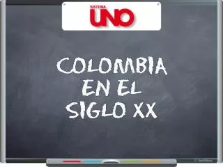 ¿ COMO FUE EL COMIENZO DEL SIGLO XX EN COLOMBIA?