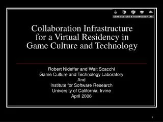 Robert Nideffer and Walt Scacchi Game Culture and Technology Laboratory And