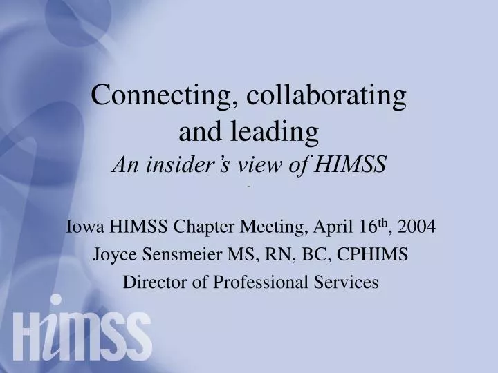 connecting collaborating and leading an insider s view of himss