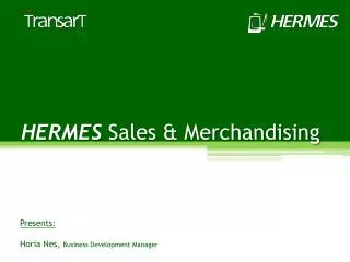 HERMES Sales &amp; Merchandising