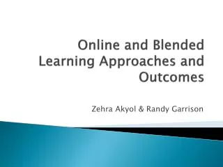 Online and Blended Learning Approaches and Outcomes