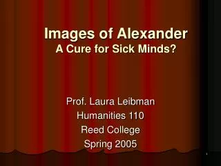 Images of Alexander A Cure for Sick Minds?