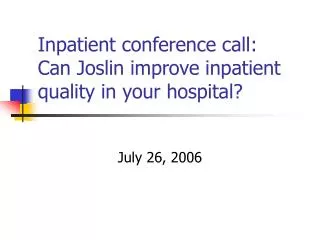 Inpatient conference call: Can Joslin improve inpatient quality in your hospital?