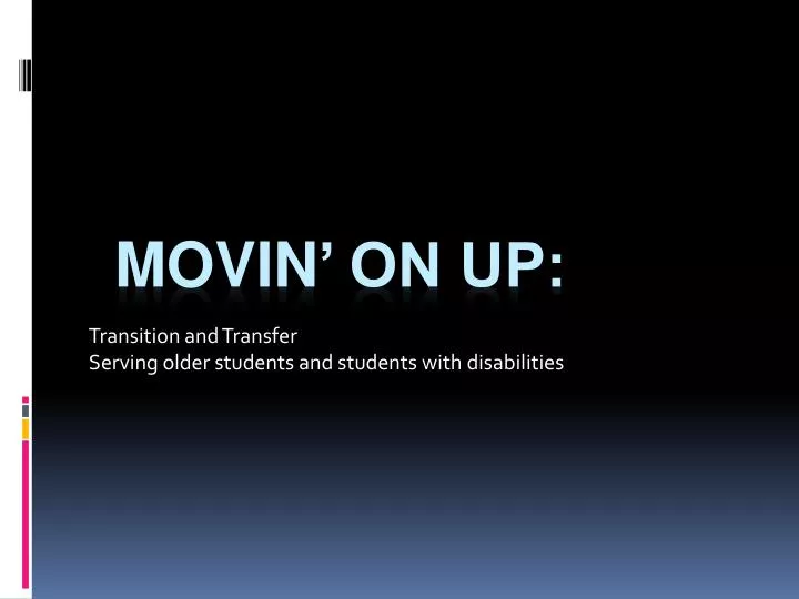 transition and transfer serving older students and students with disabilities