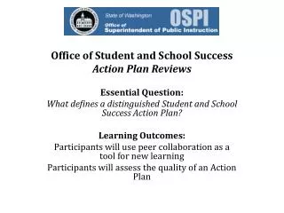 Office of Student and School Success Action Plan Reviews Essential Question: