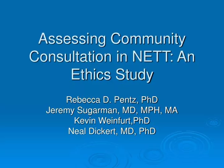 assessing community consultation in nett an ethics study