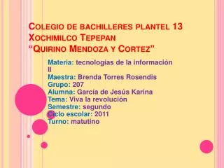 Colegio de bachilleres plantel 13 Xochimilco Tepepan “Quirino Mendoza y Cortez”