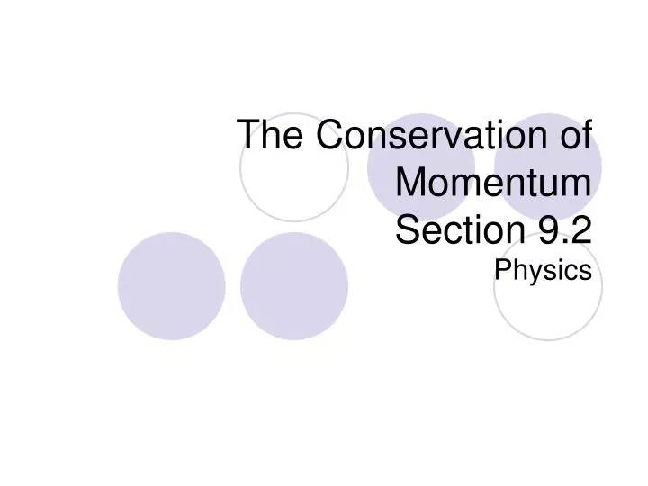 the conservation of momentum section 9 2