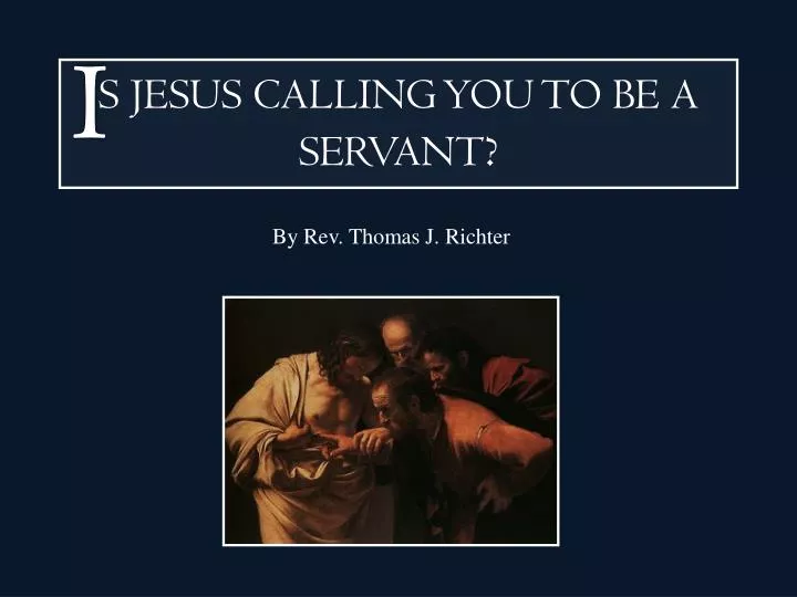 s jesus calling you to be a servant