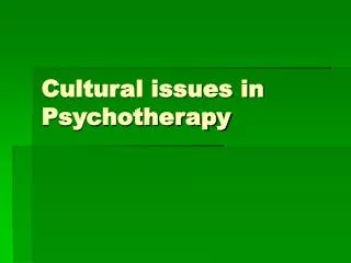 Cultural issues in Psychotherapy