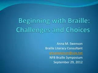 Beginning with Braille: Challenges and Choices