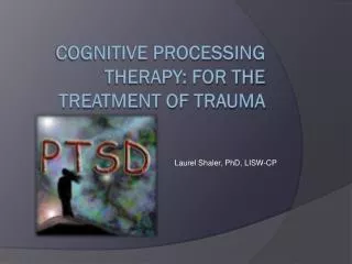 Cognitive processing therapy: for the treatment of trauma
