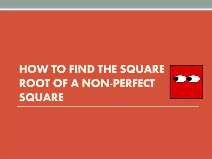 how to find the square root of a non perfect square