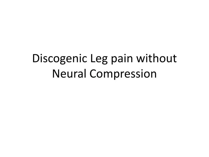 discogenic leg pain without neural compression
