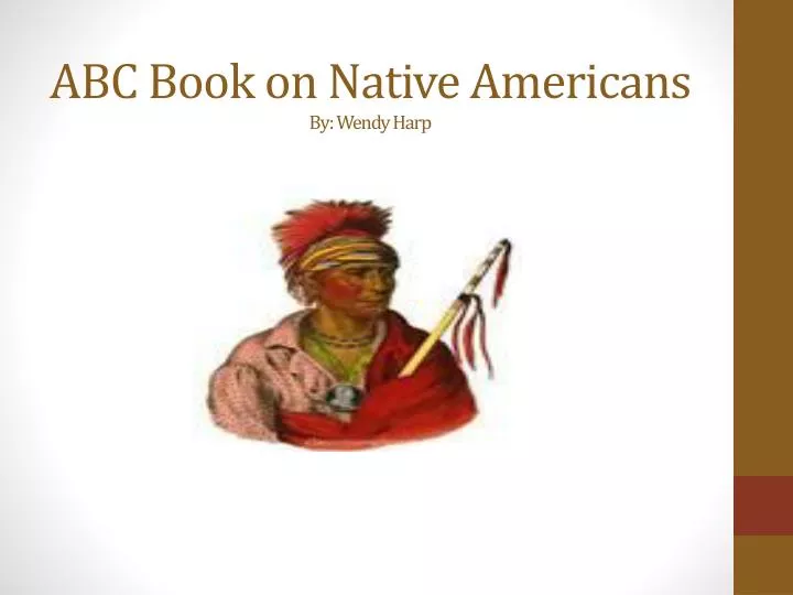 abc book on native americans by wendy harp