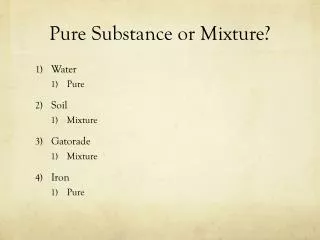 Pure Substance or Mixture?
