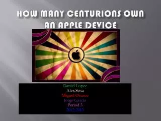 How Many Centurions Own an Apple Device