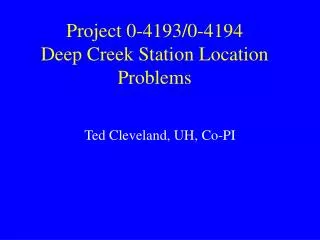 Project 0-4193/0-4194 Deep Creek Station Location Problems