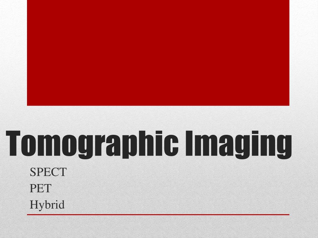 PPT - Tomographic Imaging PowerPoint Presentation, free download - ID ...