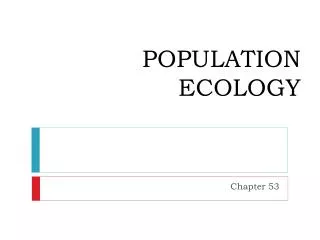 POPULATION ECOLOGY