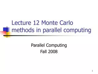Lecture 12 Monte Carlo methods in parallel computing