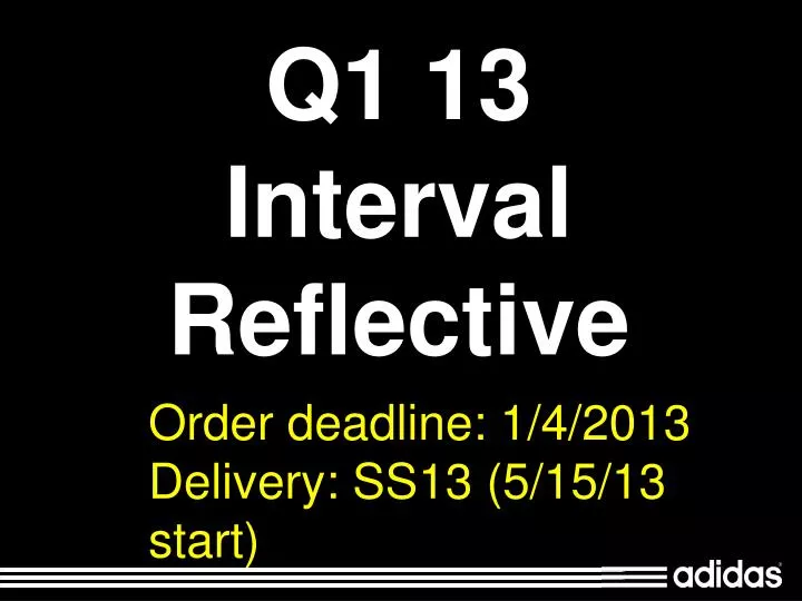 q1 13 interval reflective