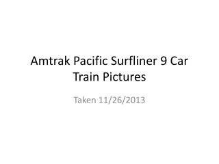 Amtrak Pacific Surfliner 9 Car Train Pictures