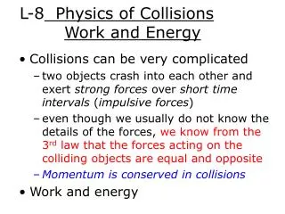 L-8 Physics of Collisions Work and Energy