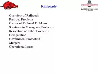 Overview of Railroads Railroad Problems Causes of Railroad Problems