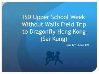 ISD Upper School Week Without Walls Field Trip to Dragonfly Hong Kong ( Sai Kung)