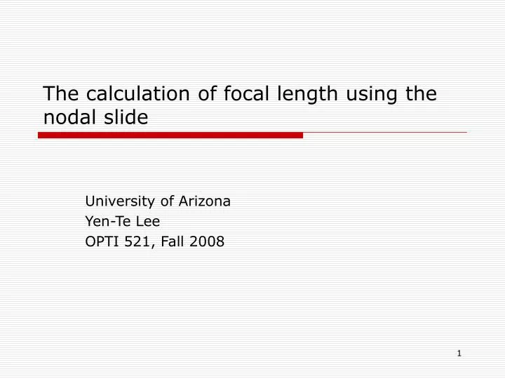 the calculation of focal length using the nodal slide