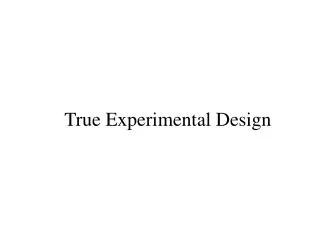 True Experimental Design