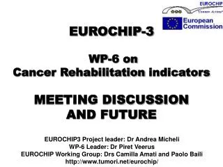 EUROCHIP-3 WP-6 on Cancer Rehabilitation indicators MEETING DISCUSSION AND FUTURE