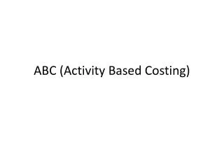 ABC (Activity Based Costing)