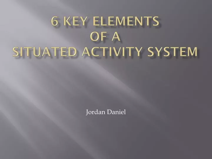 6 key elements of a situated activity system