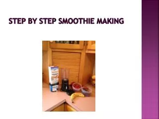 Step by step Smoothie Making