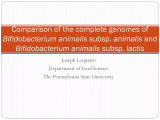 Joseph Loquasto Department of Food Science The Pennsylvania State University