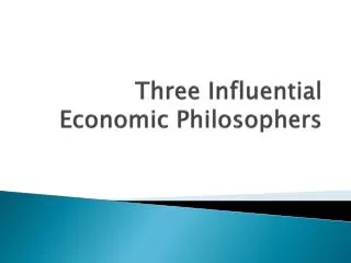 three influential economic philosophers