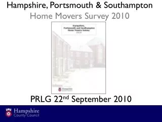 Hampshire, Portsmouth &amp; Southampton Home Movers Survey 2010