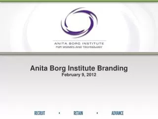 Anita Borg Institute Branding February 9, 2012